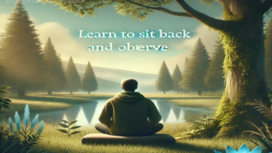 learn to sit back and observe. not everything need - tymoff